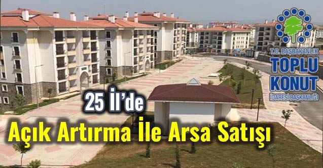 TOKİden 25 ilde Açık Artırma İle Arsa Satışı