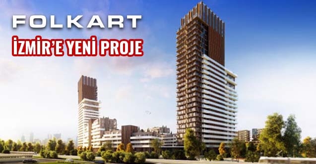 Konuta Yon Verenler Folkart Tan Izmir E Yeni Proje