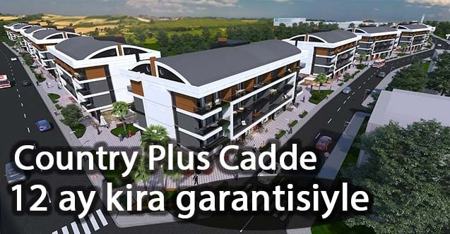 Country Plus Cadde, 12 ay kira garantisiyle