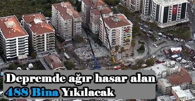 İzmir Depreminde Ağır Hasar Gören 488 Bina Yıkılacak