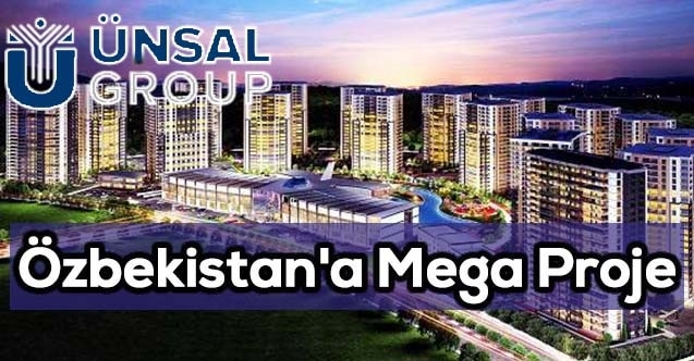 Ünsal Grouptan Özbekistan#039;a Mega Proje