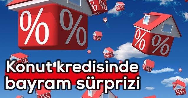 Bankalardan konut kredisinde bayram indirimi