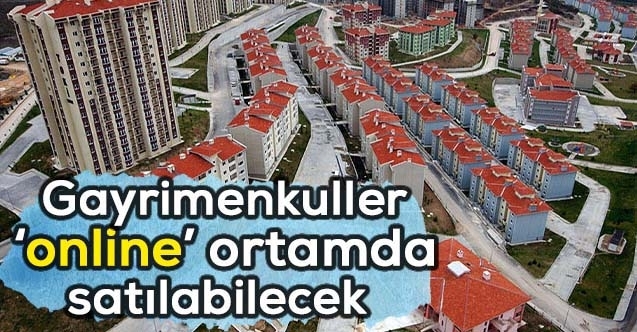 Gayrimenkuller ‘online ortamda satılabilecek