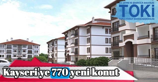 TOKİ#039;den Kayseri#039;ye 770 yeni konut!
