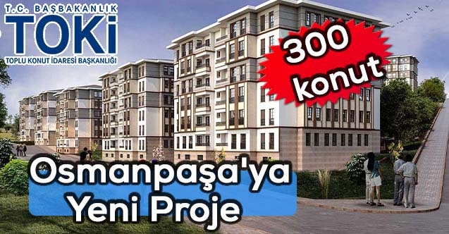 TOKİ#039;den İstanbul Osmanpaşa#039;ya 300 konutluk proje