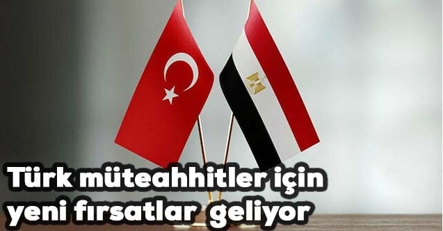 Türk müteahhitler için yeni fırsat geliyor