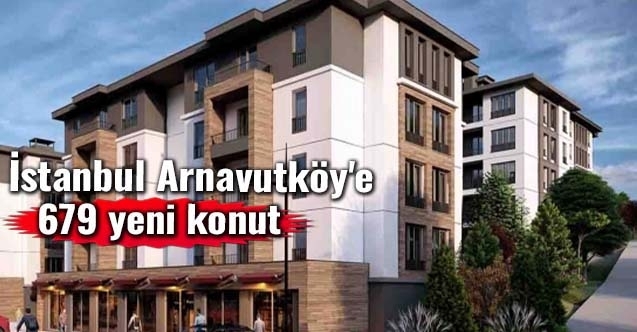 TOKİden, İstanbul Arnavutköy için 679 konutluk yeni proje geliyor